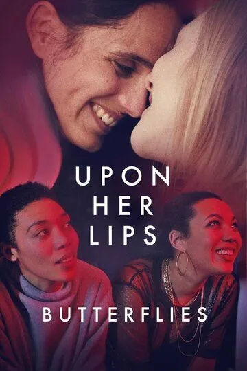 Upon Her Lips: Butterflies (2022) смотреть онлайн